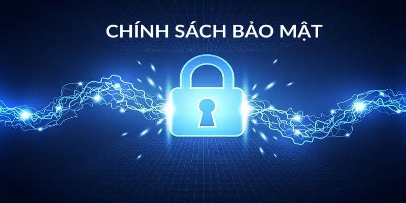 Chính sách bảo mật có tầm ảnh hưởng ra sao?