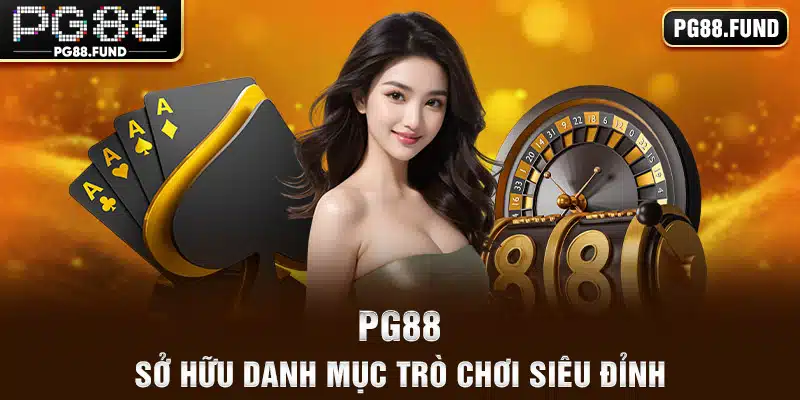 PG88 sở hữu danh mục trò chơi siêu đỉnh